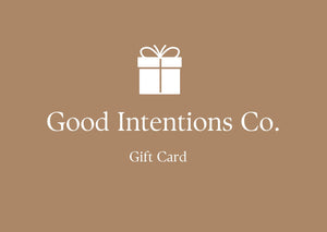 Good Intentions Co. Gift Card - Good Intentions Co.